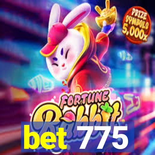 bet 775